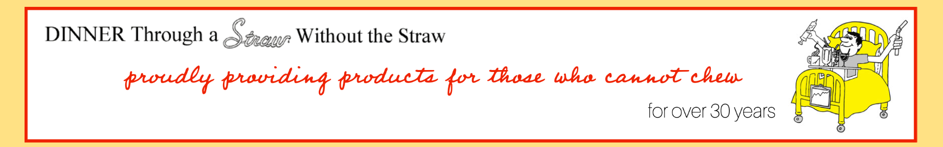 Dinner Through a Straw - providing products for those who cannot chew 615-473-6577